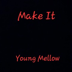 Make It-Young Mellow
