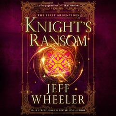 Access [PDF EBOOK EPUB KINDLE] Knight's Ransom: The First Argentines, Book 1 by  Jeff Wheeler,Kate R