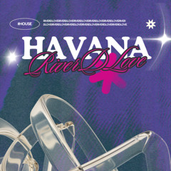 Havana (RiverDLove Remix)
