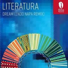 PREMIERE : Literatura- Dream (Enoo Napa Remix)