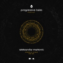 64 Host Episode I Progressive Tales with Aleksandar Markovic