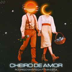 Rodrigo Mantega feat Massita - Cheiro de Amor