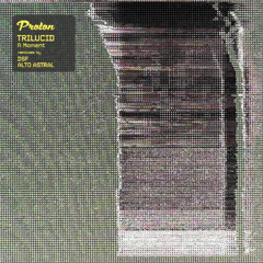 Trilucid - A Moment (Alto Astral Remix) [Proton Music] (Preview)