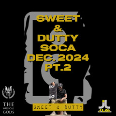 Sweet & Dutty Soca Dec 2024 PT. 2 #MixTapeMonday Week 296