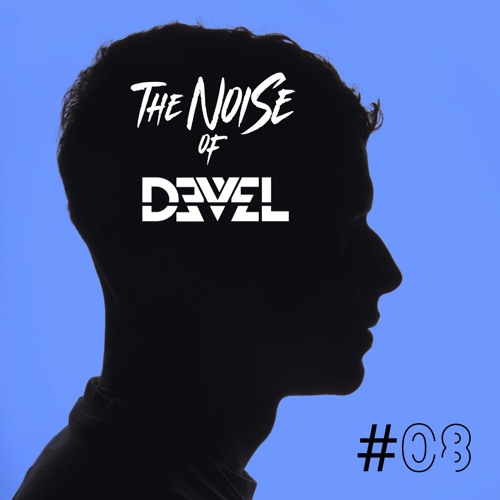 #08 The Noise of Devel (FREE DOWNLOAD)