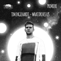 PREMIERE: Tim Engelhardt - What Drives Us [Eleatics Records]