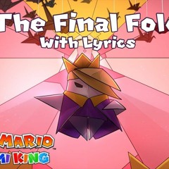 The Final Fold (King Olly Suite) WITH LYRICS - Paper Mario The Origami King Cover