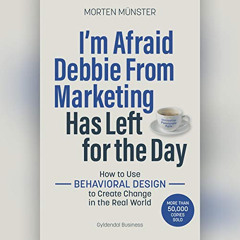 [Download] EBOOK 💗 I'm Afraid Debbie From Marketing Has Left for the Day: How to Use