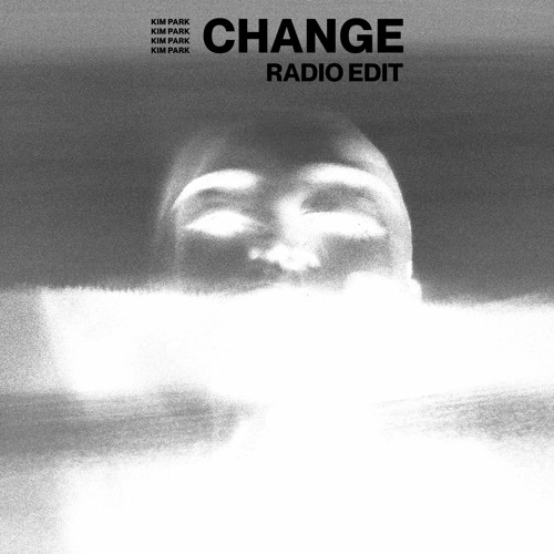 Kim Park - Change (Radio Edit) | Spinnin' Records