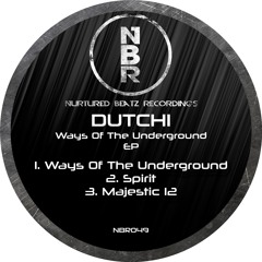 Dutchi 'Ways Of The Underground' [Nurtured Beatz Recordings]