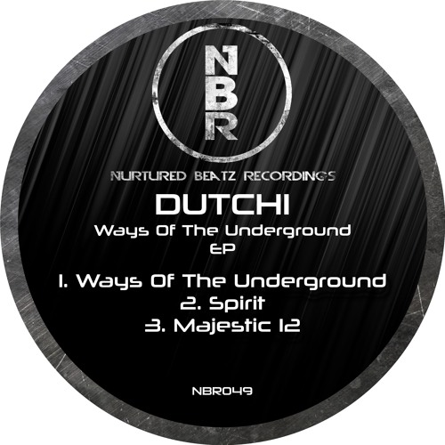 Dutchi 'Ways Of The Underground' [Nurtured Beatz Recordings]