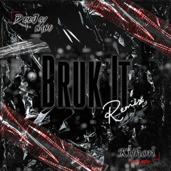 Dj Nano Ft Kijhon Music - Bruk It Remix🔥🌟.mp3