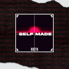 Self Made - Prod. by DHITO