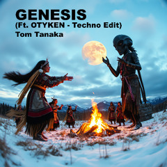 GENESIS (ft OTYKEN - Techno Edit)