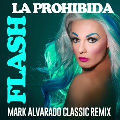 La Prohibida - Flash (Mark Alvarado Classic Remix) FREEDOWNLOAD