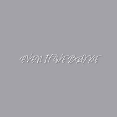 Even If We Broke ft. Zero , Iv'Geez