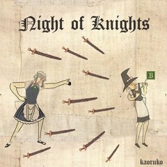 Night of Knights【Medieval Arrangement】