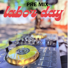 Pre Labor day mix