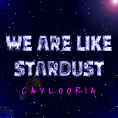 Caylooria - We Are Like Stardust (Radio Edit)