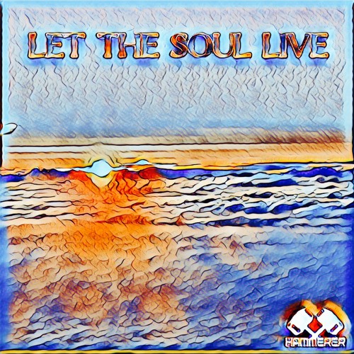 Let The Soul Live ( Soul Trance - Progressive Goa Trance )