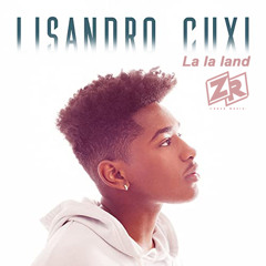 Lisandro Cuxi - LaLaLand (Z'Rush Remix) (ZOUK)