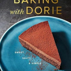 ❤read✔ Baking With Dorie: Sweet, Salty & Simple