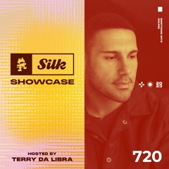 Monstercat Silk Showcase 720 (Hosted by Terry Da Libra)