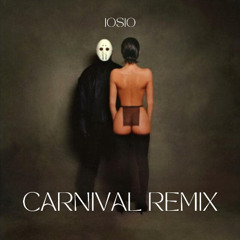 Carnival Techno Remix - IOSIO ft. Kanye West, Ty Dolla $ign, Playboi Carti & Rich The Kid