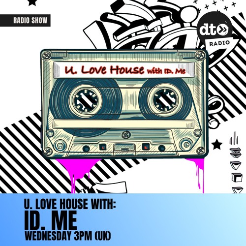 U. Love House with ID. Me