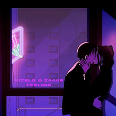 vizelq & za4ar - feeling