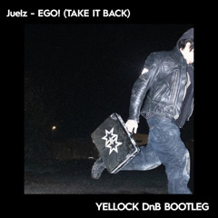 【FREE DOWNLOAD】Juelz - EGO! (TAKE IT BACK) (Yellock DnB Bootleg)