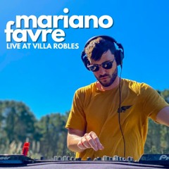 Mariano Favre - DJ Set at Villa Robles (Argentina)
