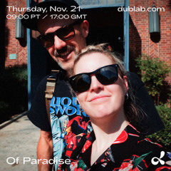 Of Paradise - dublab Guest Session 21 November 2024