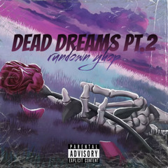 dead dreams Pt.2 (prod. scarecrowbeats)