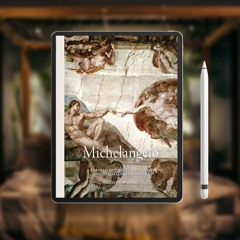 Michelangelo: A Portrait of the Greatest Artist of the Italian Renaissance (Y). Freebie Alert [PDF]