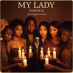 MY LADY (D'Angelo Tribute) (Prod. Shile)