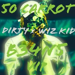 50 Carrot - Dirty Wiz Kid (B34N5 VIP)