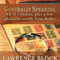 Access EBOOK 📑 Generally Speaking: All 33 columns, plus a few philatelic words from