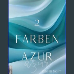 [PDF] ⚡ 2 Farben Azur: Rys by night (Rhys by night 4) (German Edition)     Kindle Edition Full Pdf