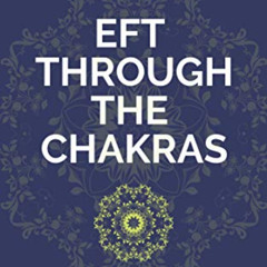 VIEW EPUB 📔 Emotional Freedom Technique (EFT) Though the Chakras by  Michael Hetheri