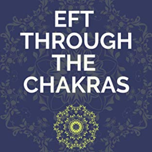 [View] EPUB 💌 Emotional Freedom Technique (EFT) Though the Chakras by  Michael Hethe