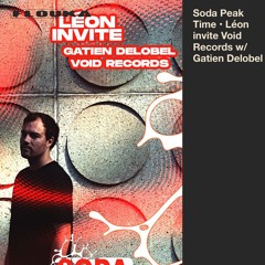 Soda Peak Time • Léon invite Void Records w/ Gatien Delobel - 24/10/2025