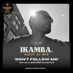 IKAMBA - IBIZA STARDUST RADIO MIX
