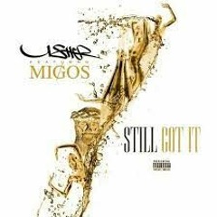 Usher Feat. Migos - Still Got It ...83ReMiX