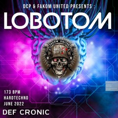 Lobotom By Def Cronic - Exclusive Digital Mix 2022 (173 Bpm Hardtechno Oldschool) free DL