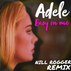 Adele - Easy On Me (Nill Rogger Remix)