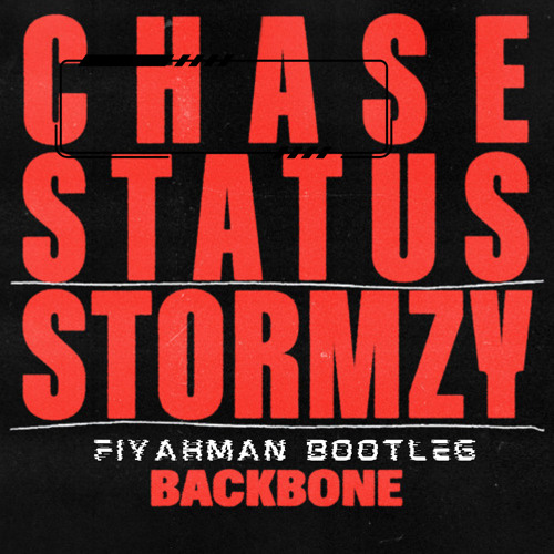 Backbone - Chase & Status, Stormzy (Fiyahman bootleg) FREE DOWNLOAD
