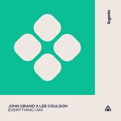 John Grand X Lee Coulson - Everything I Am