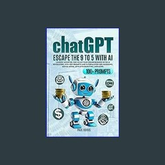 $${EBOOK} 🌟 Chat GPT: Escape the 9 to 5 with AI. Launch, Monetize and Scale Your Online Business W
