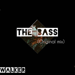 Mr walker The Bass (Original mix)